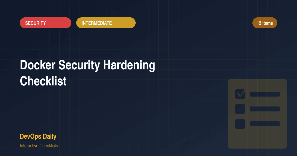 Docker Security Hardening Checklist