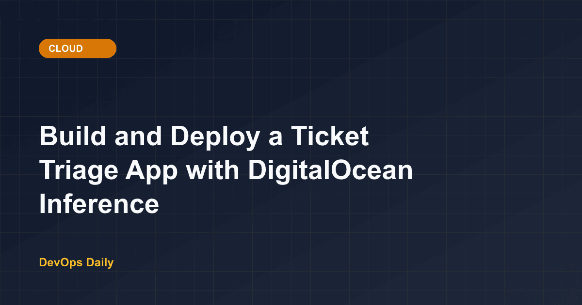 Build and Deploy a Ticket Triage App with DigitalOcean Inference